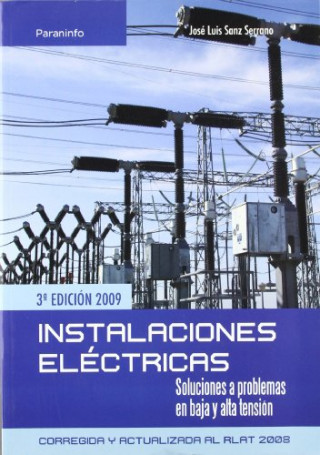 Книга Instalaciones eléctricas. Soluciones a problemas en alta y baja tensión. 