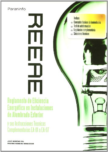 Könyv Reglamento de eficiencia energética en instalaciones de alumbrado exterior : y sus instrucciones técnicas complementarias EA-01 a EA-07 José Moreno Gil