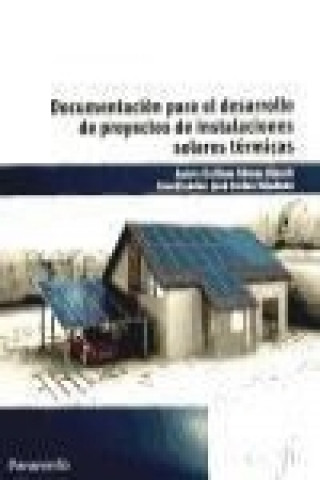 Libro Documentaciónparaeldesarrollodeproyectosdeinstalaciones solares térmicas Guillem Gómez Blanch