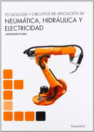 Książka Tecnología y circuitos de aplicación de neumática, hidraúlica y electricidad José Roldán