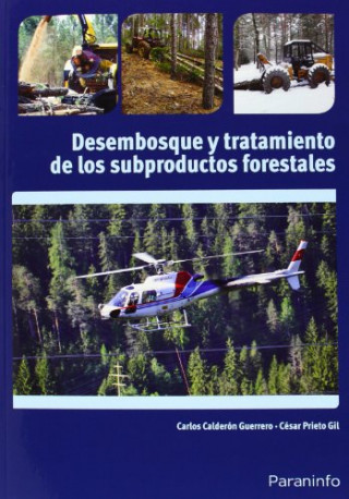 Książka Desembosqueytratamientodelossubproductos forestales Carlos Calderón Guerrero