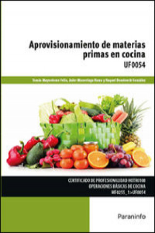 Book Aprovisionamiento de materias primas en cocina. Certificados de profesionalidad. Operaciones básicas de cocina TOMAS MAYORDOMO FELIU