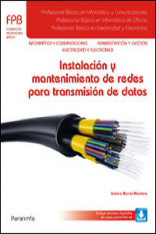 Книга Instalación y mantenimiento de redes para transmisión de datos ISIDRO BERRAL MONTERO