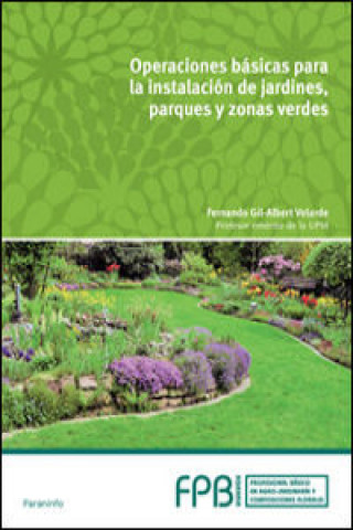 Kniha Operaciones básicas en instalación de jardines, parques y zonas verdes FERNANDO GIL-ALBERT VELARDE