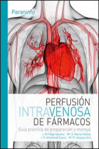 Kniha Perfusión intravenosa de fármacos: guía práctica de preparación y manejo 