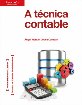 Книга A TECNICA CONTABLE (GALLEGO) CFGM ANGEL MANUEL LOPEZ CAMEANO