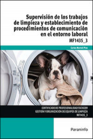 Könyv Supervisión de los trabajos de limpieza y establecimiento de procedimientos de comunicación en el entorno laboral. Certificados de profesionalidad. Ge CARLOS MARTELL PINO