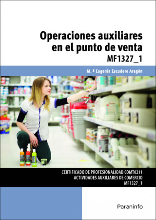 Buch Operaciones auxiliares en el punto de venta. Certificados de profesionalidad. Actividades auxiliares de comercio MARIA EUGENIA ESCUDERO ARAGON