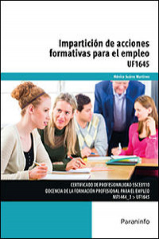 Kniha Impartición de acciones formativas para el empleo. Certificados de profesionalidad. Docencia de la formación profesional para el empleo MONICA SUAREZ MARTINEZ