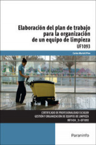 Kniha Elaboración de plan trabajo para la organización de un equipo de limpieza. Certificados de profesionalidad. Gestión y organización de equipos de limpi CARLOS MARTELL PINO