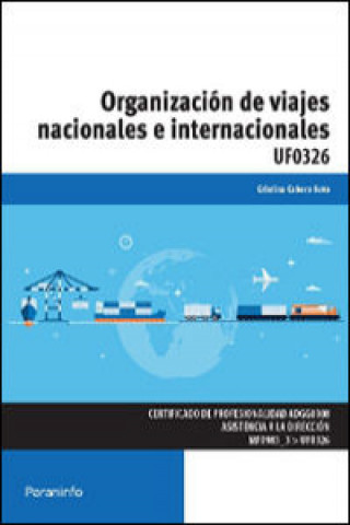 Könyv Organización de viajes nacionales e internacionales. Certificados de profesionalidad. Asistencia a la dirección 