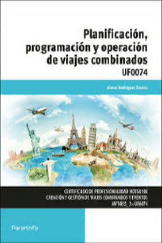 Kniha Planificación, programación y operación de viajes combinados. Certificados de profesionalidad. Creación y gestión de viajes combinados y eventos AINARA RODRIGUEZ ZULAICA