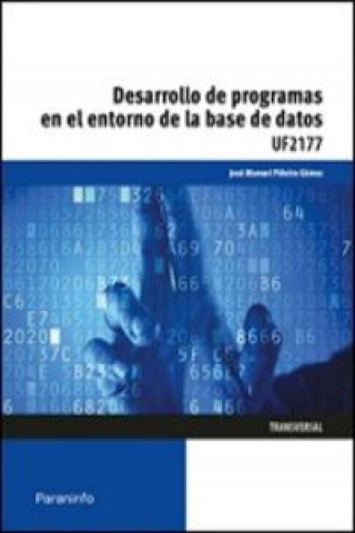 Книга Desarrollo de programas en el entorno de la base de datos. Certificados de profesionalidad. Informática y Comunicaciones JOSE MANUEL PIÑEIRO GOMEZ
