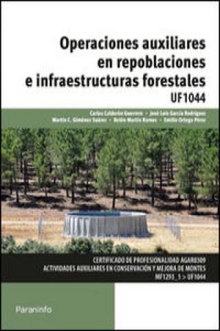 Könyv Operaciones auxiliares en repoblaciones e infraestructuras forestales. Certificados de profesionalidad. Actividades auxiliares en conservación y mejor 