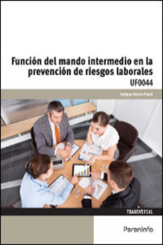 Książka Función del mando intermedio en la prevención de riesgos laborales. Certificados de profesionalidad. Gestión integrada de recursos humanos GARCIA PRADO