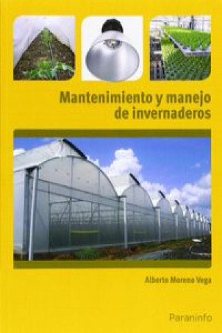 Kniha Mantenimiento y manejo de invernaderos. Certificados de profesionalidad. Horticultura y Floricultura 