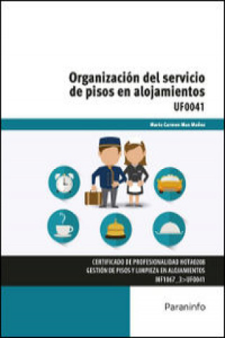 Book Organización del servicio de pisos en alojamientos. Certificados de profesionalidad. Gestión de pisos y limpieza en alojamientos 