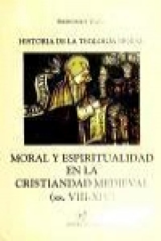 Kniha Moral y espiritualidad en la cristiandad medieval (ss. VIII-XIV) 