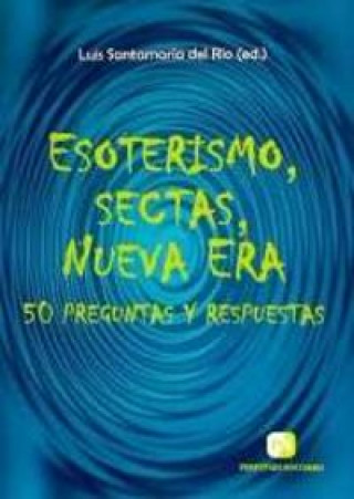 Könyv Esoterismo, sectas, Nueva Era: 50 preguntas y respuestas 