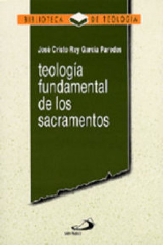Knjiga Teología fundamental de los sacramentos José Cristo Rey García Paredes