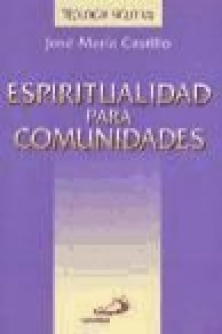 Könyv Espiritualidad para comunidades José María Castillo