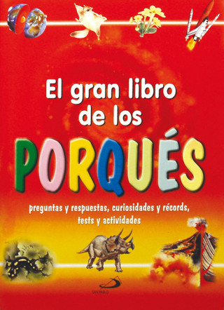 Książka El gran libro de los porqués : preguntas y respuestas, curiosidades y récords, tests y actividades Antonella Meiani