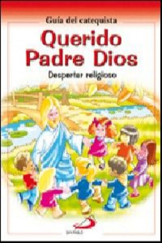 Carte Querido padre Dios. Guía del catequista : despertar religioso Vicente Miguélez Miguélez