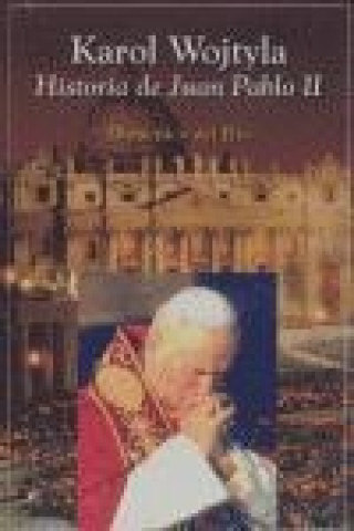 Könyv Karol Wojtyla : historia de Juan Pablo II Domenico del Rio