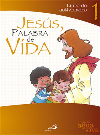 Kniha Proyecto Agua viva, Jesús, palabra de vida. Libro de actividades 1 