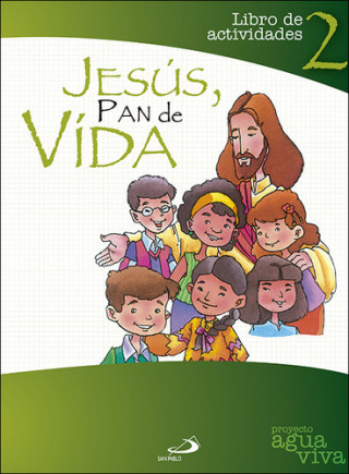 Kniha Proyecto Agua viva, Jesús, pan de vida. Libro de actividades 2 