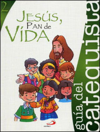 Könyv Proyecto Agua Viva, Jesús, pan de vida. Libro del catequista 