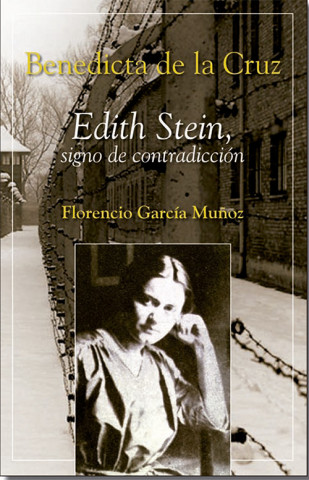 Libro Benedicta de la Cruz : Edith Stein, signo de contradicción 