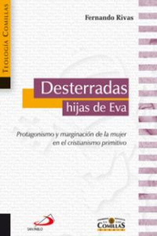Kniha Desterradas hijas de Eva : marginación y protagonismo de la mujer en el cristianismo primitivo Fernando Rivas Rebaque