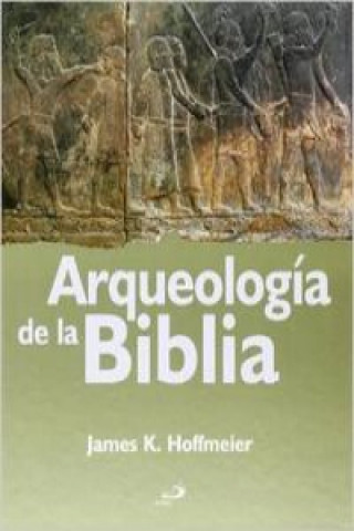 Carte Arqueología de la Biblia James K. Hoffmeier