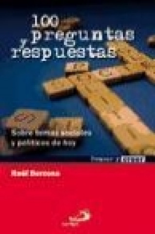 Libro 100 preguntas y respuestas : sobre temas sociales y políticos de hoy Raúl Berzosa Martínez