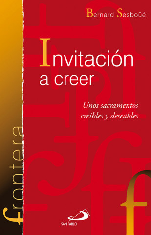 Kniha Invitación a creer : unos sacramentos creíbles y deseables BERNARD SESBOUE