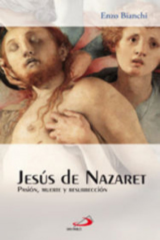 Carte Jesús de Nazaret : pasión, muerte y resurrección Enzo Bianchi