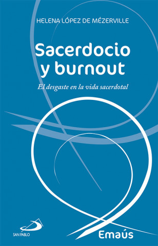 Książka Sacerdocio y burnout : el desgaste de la vida sacerdotal Helena López de Mézerville