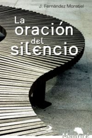 Kniha La oración del silencio José F. Moratiel