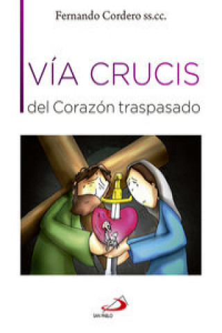 Knjiga Vía Crucis del corazón traspasado Fernando Cordero Morales