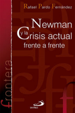 Carte Newman y la crisis actual frente a frente Rafael Pardo Fernández