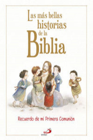 Könyv Las más bellas historias de la Biblia: recuerdo de mi Primera Comunión 