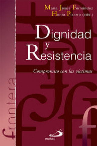 Книга Dignidad y resistencia. Compromiso con las víctimas 
