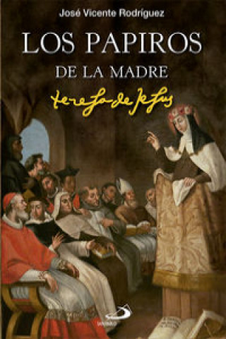 Könyv Los papiros de la madre Teresa de Jesús JOSE VICENTE RODRIGUEZ RODRIGUEZ