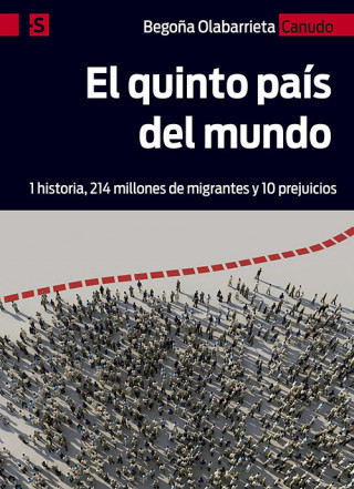 Knjiga El quinto país del mundo : 1 historia, 214 millones de migrantes y 10 prejuicios 