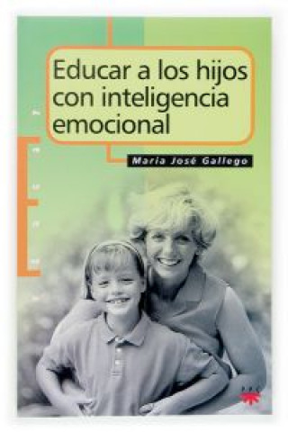 Knjiga Educar a los hijos con inteligencia emocional María José Gallego Alarcón