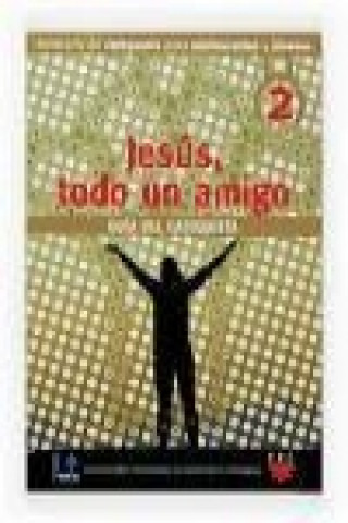 Könyv Jesús, todo un amigo. Guía del catequista Sevilla. Delegación Diocesana de Juventud