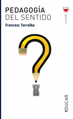 Carte Pedagogía del sentido Francesc Torralba Roselló