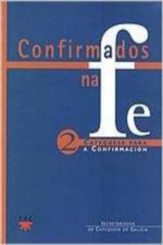 Kniha Confirmados na fe 2 : catequese para a confirmación : Secretariados de Catequesis de Galicia 