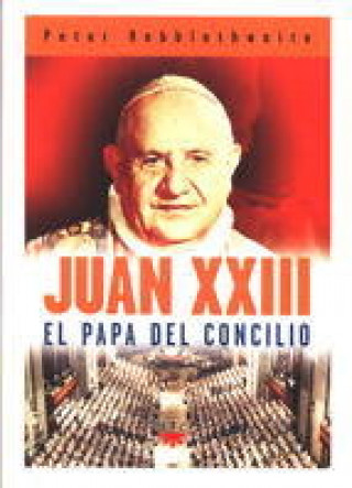 Kniha Juan XXIII, el Papa del Concilio Peter Hebblethwaite